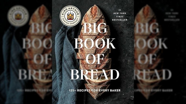 king arthur big bread of baking cookbook